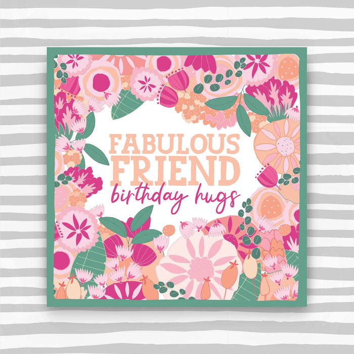 Fabulous Friend, Birthday Hugs - Pink flowers with green border (CK06)