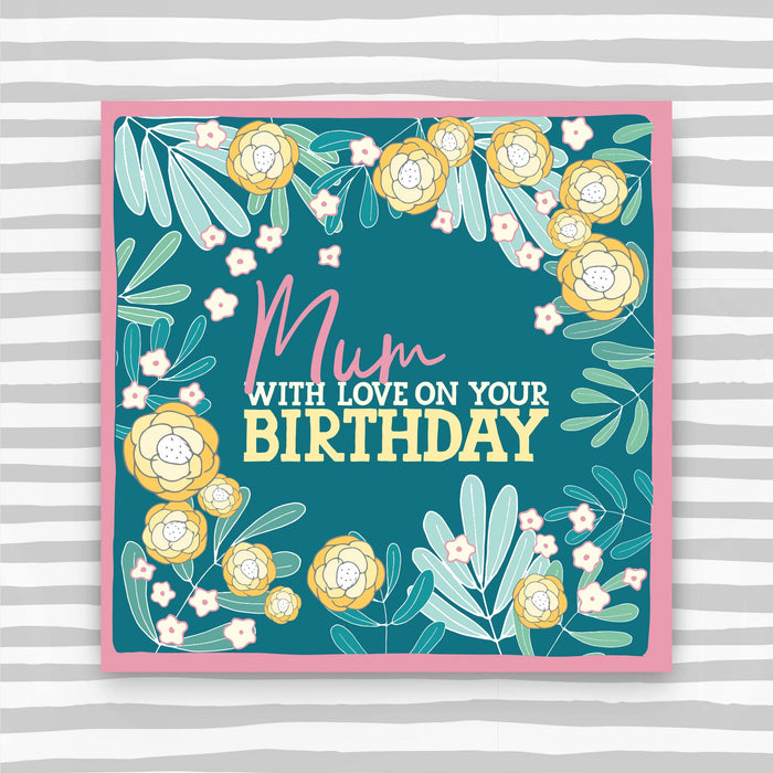 Mum With love on your Birthday Card (CK39)